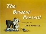 For Better or for Worse: The Bestest Present