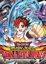 Yu-Gi-Oh! RUSH DUEL: Dawn of the Battle Royale!!