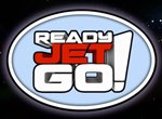 Ready Jet Go!