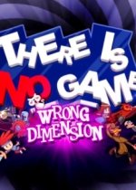 There Is No Game: Wrong Dimension