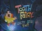 Tooth Fairy, Where Are You?