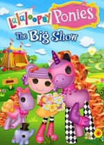 Lalaloopsy Ponies: The Big Show