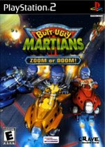 Butt-Ugly Martians: Zoom or Doom!