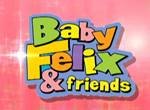 Baby Felix & Friends