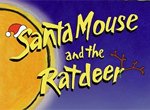 Santa Mouse and the Rat Deer